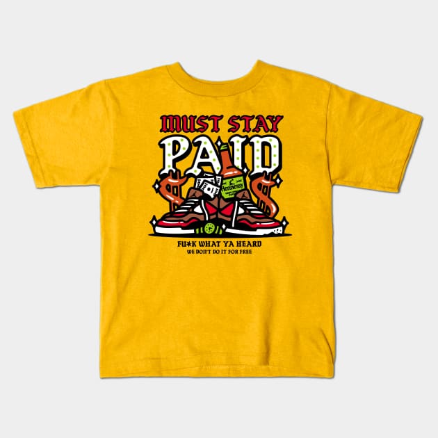 Must Stay Paid Kids T-Shirt by 135StrStore